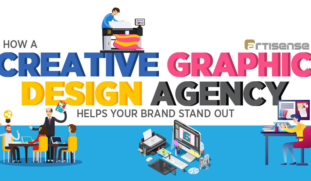 How a Creative Graphic Design Agency Helps Your Brand Stand Out